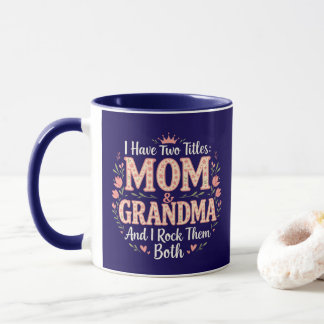 I have two titles: Mom + Grandma - And I rock them マグカップ