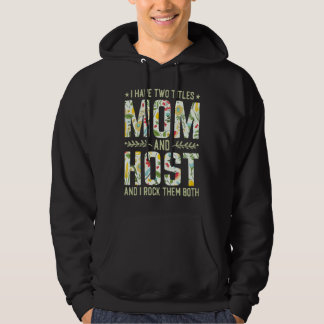 I Have Two Titles Mom & Host   Mother's Day パーカ