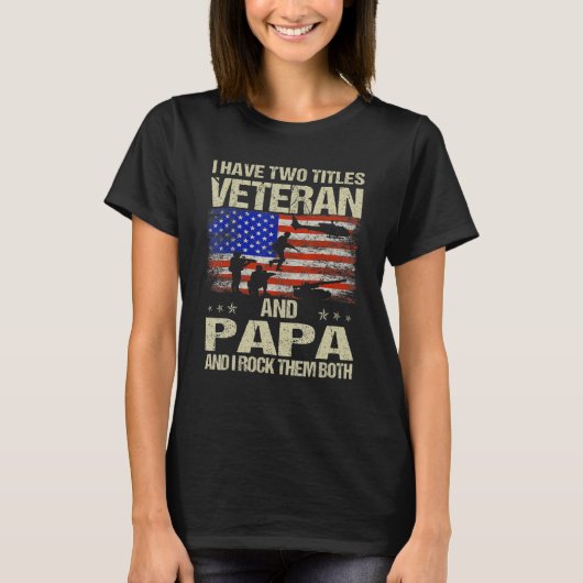 I Have Two Titles Veteran And Papa  Retro Veterans Tシャツ (正面)