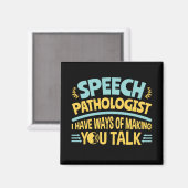 I Have Ways of Making You Talk Speech Pathologist マグネット (正面/裏面)