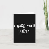 I Have Your Pants Quote Meme  カード (正面)