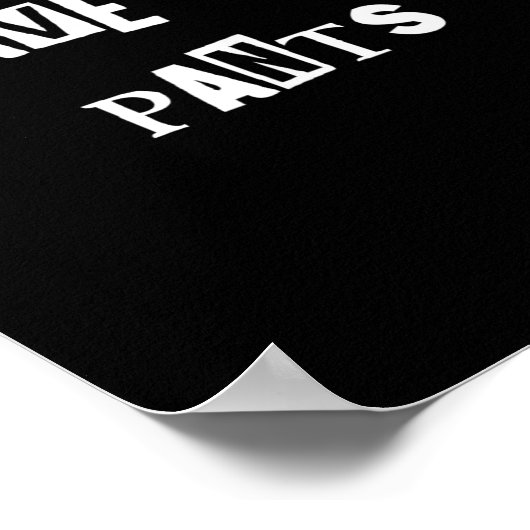 I Have Your Pants Quote Meme ポスター (角)