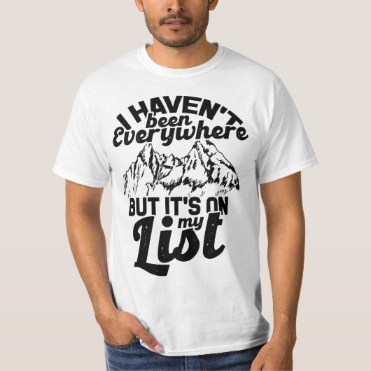 I haven't been everywhere but it's on my list - 56 tシャツ (正面)