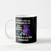 I Haven't Lost All My Marbles Yet ... Funny Quote コーヒーマグカップ (左)