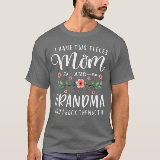 I Havewoitles Mom and Grandma I Rockhem Both Flora Tシャツ (正面)