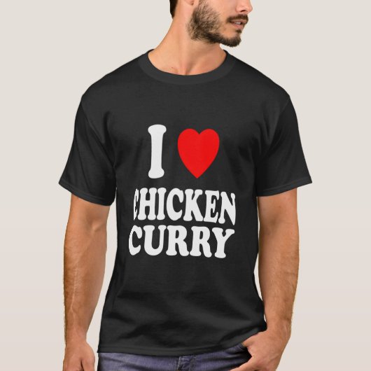 I He Love Chicken Curry Indian Thai Spicy Tシャツ (正面)