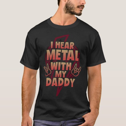 I Hear Metal With My Daddy  for Kids Rock Festival Tシャツ (正面)