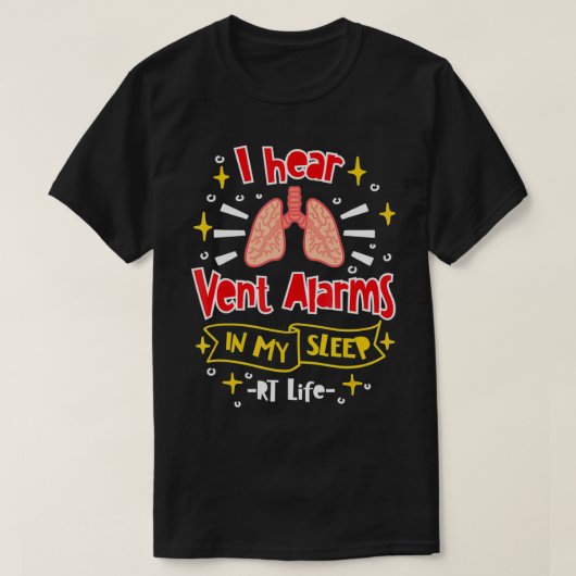 I Hear Vent Alarms In My Sleep RT Life Tシャツ (デザイン正面)
