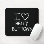 I Heart Belly Buttons, Funny, Jokes, Sarcastic Say マウスパッド (マウス)
