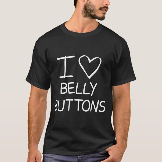 I Heart Belly Buttons, Funny, Jokes, Sarcastic Say Tシャツ (正面)