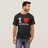 I Heart Gaslighting I Love Gaslighting Tシャツ (正面フル)