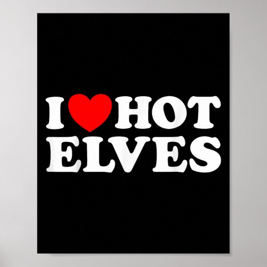 I Heart Hot Elf Funny Y Elven Lover Santa Christma ポスター (正面)