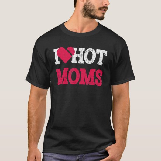 I Heart Hot Moms  Mama Life Distressed Tシャツ (正面)