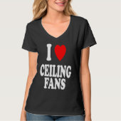 I Heart Love Ceiling Fans Sarcastic Home Remodel Tシャツ (正面)