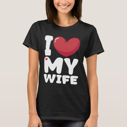 I Heart My Wife Love My Wife Tシャツ (正面)