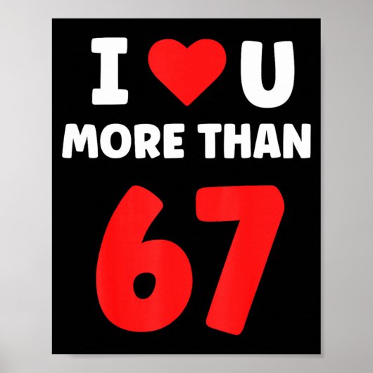 I Heart You More Than 67 Valentines 67 Meme 2  ポスター (正面)