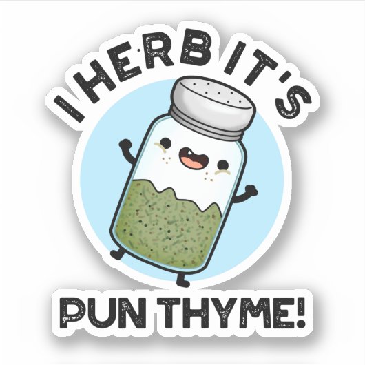 I Herb It's Pun Thyme Food おもしろい Herb Pun シール (正面)