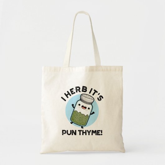 I Herb It's Pun Thyme Food おもしろい Herb Pun トートバッグ (正面)