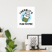 I Herb It's Pun Thyme Food おもしろい Herb Pun ポスター (ホームオフィス)