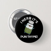 I Herb It's Pun Thyme Food おもしろい Herb Pun Dark BG 缶バッジ (正面&裏面)