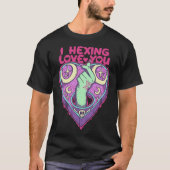 I Hexing Love You Halloween Necromancy Witch Occul Tシャツ (正面)