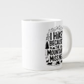 I Hike Because the Mountains Miss Me Quote ジャンボコーヒーマグカップ (正面右)