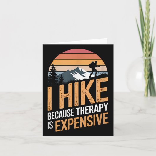 I Hike Because Therapy Is Expensive Hiking Quote  カード (正面)
