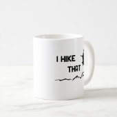 I hike that - Ich mag wandern cooles Grafikdesign  コーヒーマグカップ (正面右)