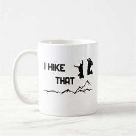 I hike that - Ich mag wandern cooles Grafikdesign  コーヒーマグカップ