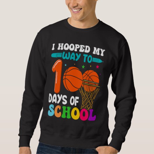 I Hooped My Way To 100 Days Of School Basketball P スウェットシャツ (正面)