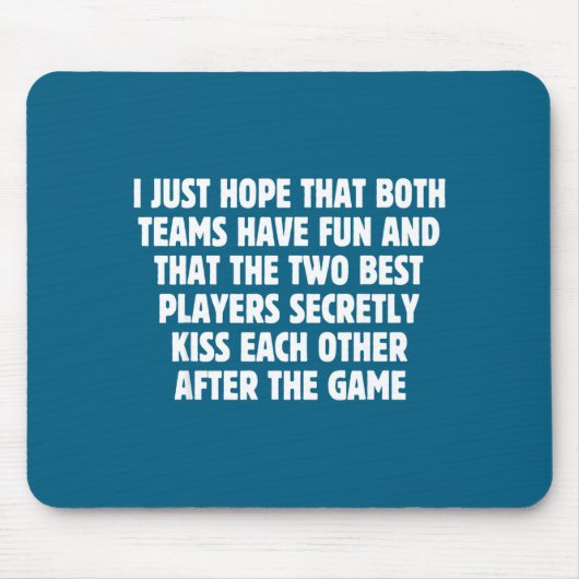 I Hope Both Teams Have Fun Players Kiss Funny Foot マウスパッド (正面)