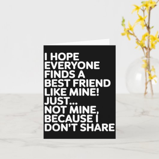 I Hope Everyone Finds A Friend Like Mine Just Not  カード (黄色い花)