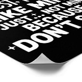 I Hope Everyone Finds A Friend Like Mine Just Not ポスター (角)