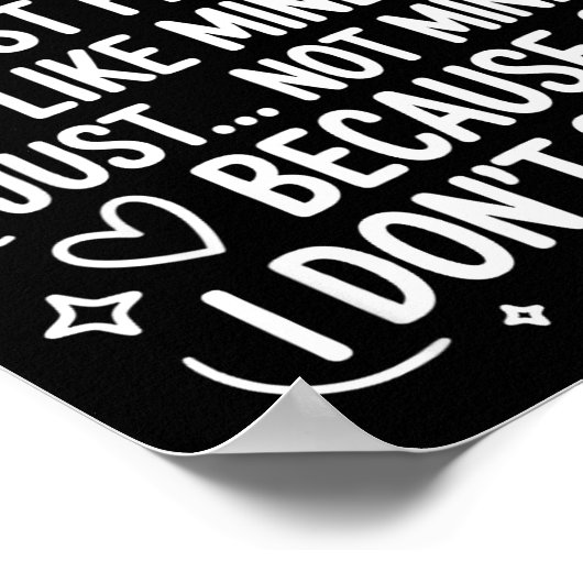 I Hope Everyone Finds A Friend Like Mine Just Not  ポスター (角)