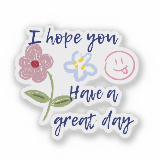 I Hope You Have A Great Day シール (正面)