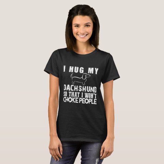 I Hug My Dachshund Tシャツ (正面フル)