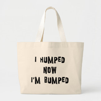 I Humped今私はぶつけられた母性です ラージトートバッグ