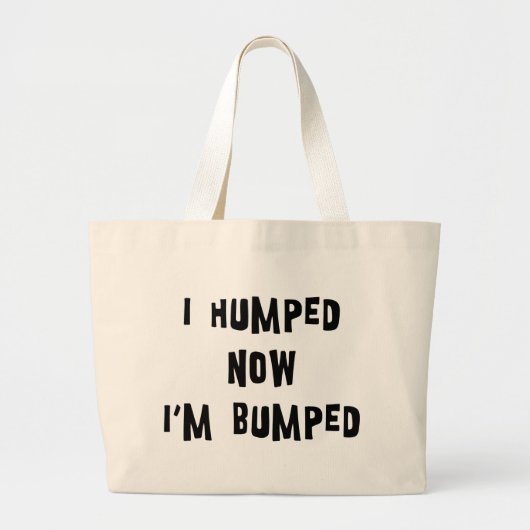 I Humped今私はぶつけられた母性です ラージトートバッグ (正面)