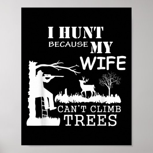 I Hunt Because My Wife Can't Climb Trees ポスター (正面)