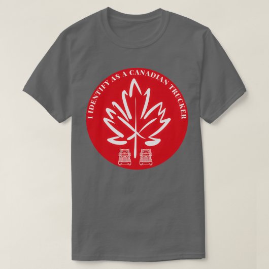 I Identify As A Canadian Trucker t Tシャツ (デザイン正面)