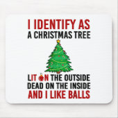 I Identify As A Christmas Tree Lit On The Outside マウスパッド (正面)