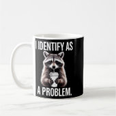 I Identify As A Problem Funny Raccoon Humor Sarcas コーヒーマグカップ (左)
