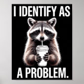 I Identify As A Problem Funny Raccoon Humor Sarcas ポスター (正面)