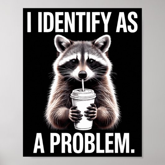 I Identify As A Problem Funny Raccoon Humor Sarcas ポスター (正面)