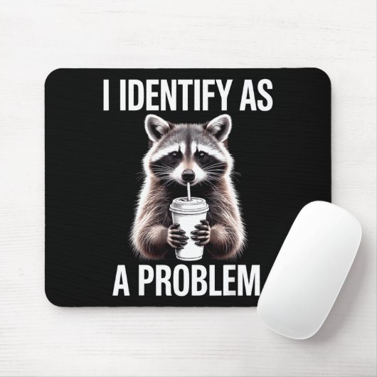 I Identify As A Problem Funny Raccoon Humor Sarcas マウスパッド (マウス)