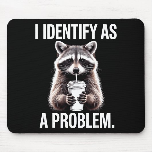 I Identify As A Problem Funny Raccoon Humor Sarcas マウスパッド (正面)