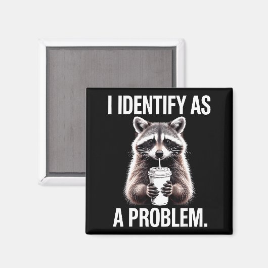 I Identify As A Problem Funny Raccoon Humor Sarcas マグネット (正面/裏面)