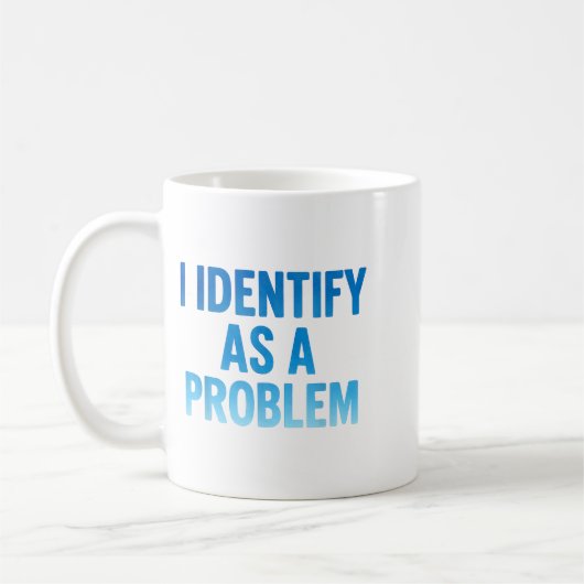I Identify As A Problem Funny Sarcastic Humor Sayi コーヒーマグカップ (左)