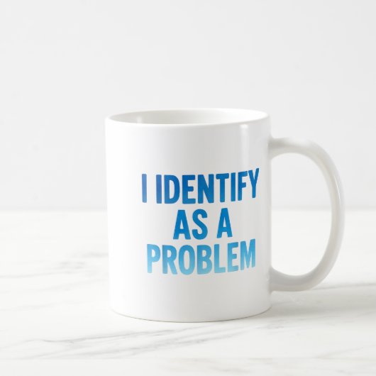 I Identify As A Problem Funny Sarcastic Humor Sayi コーヒーマグカップ (右)