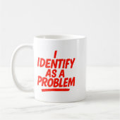 I Identify As A Problem Funny Sarcastic Humor Sayi コーヒーマグカップ (左)